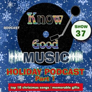 TOP 10 CHRISTMAS SONGS / MOST MEMORABLE CHRISTMAS GIFTS - SHOW 37