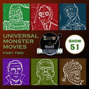 UNIVERSAL MONSTER MOVIES - The Invisible Man / Frankenstein / Dracula - Part 2 - SHOW 51
