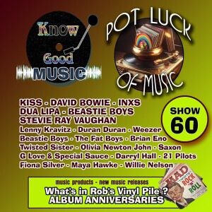 Pot Luck of Music - KISS - DURAN DURAN - DUA LIPA - DAVID BOWIE - WEEZER - BEASTIE BOYS & more - Show 60