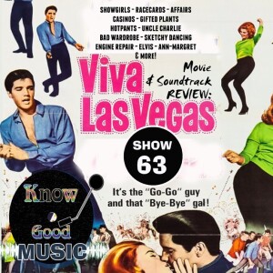 VIVA LAS VEGAS movie and soundtrack review / ELVIS / ANN-MARGRET - SHOW 63