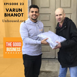 Varun Bhanot from Unhoused.org, Founding the UK’s first Online Shop for the homeless