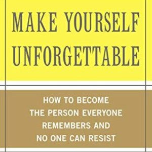 Mercredi: Suite Chapitre 7 du livre Make Yourself Unforgettable