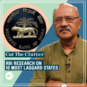 Cut The Clutter: RBI research on potential Sri Lankas among India’s 10 most indebted, some near-bankrupt states