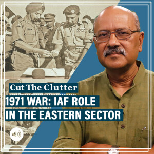 CutTheClutter: IAF role in 1971 War: Takeaways from dispassionate accounts of action in the Eastern Sector