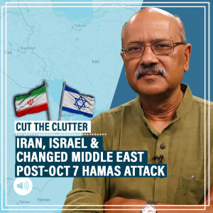 CutTheClutter: Changing Middle East: Israel wipes out Iran proxies, Tehran’s missing air power & 'peacemaker' Trump