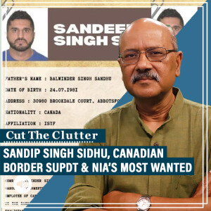 Cut The Clutter: Sandip Singh Sidhu, Canada border supdt among NIA’s most wanted, brings back Punjab’s darkest era