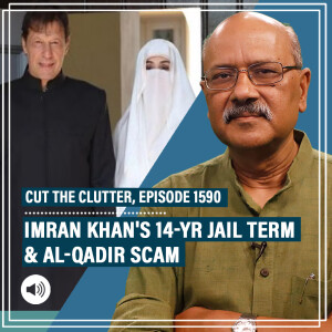 CutTheClutter: Imran Khan gets 14yr jail term, wife Bushra 7: What's Al-Qadir scam, key players & why ex-PM is calm