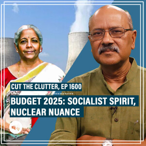 CutTheClutter: Modi 3.0 budget has a socialist headline, nuclear fine print