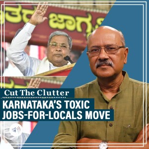 CutTheClutter: When Karnataka joins jobs-for-locals-in-pvt-sector madness with new ‘law’ & why it’s dead on arrival