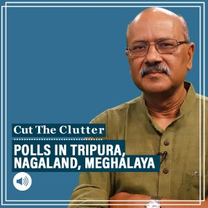 Why Tripura, Nagaland & Meghalaya going to polls matter & how Northeast politics is fascinating
