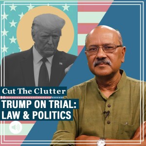 Understanding Trump’s trial by fire: the four indictments, 91 charges, legal process, politics