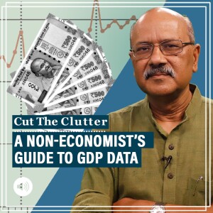 #CutTheClutter: A non-economist’s guide to latest GDP, fiscal deficit, GST data, PMI pointers & health of economy