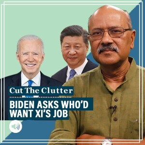#CutTheClutter: China’s ’balloon shaped’ shadow as Biden says why no world leader would trade places with Xi Jinping