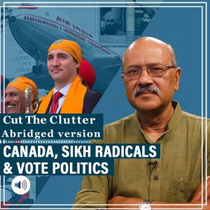 #CutTheClutter( Abridged version) : As India & Canada squabble, we look at votebank politics,Sikh radicals & how AI-182 bombers got away