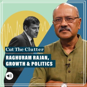 #CutTheClutter: Raghuram Rajan’s ‘Hindu Rate of Growth’ warning & what 60-year data tells us on growth-politics link