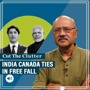 #CutTheClutter: As MEA talks of Canada as if it’s the new Pakistan, we explore how we reached here