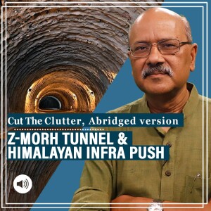 CutTheClutter: PM Modi to inaugurate Z-Morh tunnel: Govt's Himalayan infra push & what it means for Kashmir, Ladakh