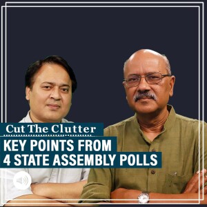 CutTheClutter: Exploring 4 State assembly polls - regional powers, Congress decline: Shekhar Gupta with DK Singh