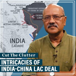 CutTheClutter: What the India-China LAC deal means & what it doesn’t. Understanding China’s 1959 claim line