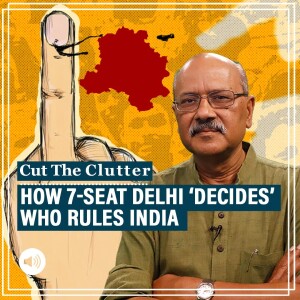How 7-seats Delhi ‘decides’ who rules India: Evidence since 1967 & Congress-AAP challenge to BJP