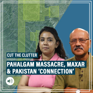 CutTheClutter: ThePrint newsbreak reveals plausible Pakistani link to Pahalgam massacre | SoumyaPillai joins
