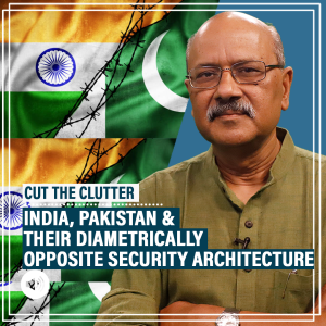 CutTheClutter: India’s security architecture, its evolution since 1962 War & how it differs from Pakistan’s