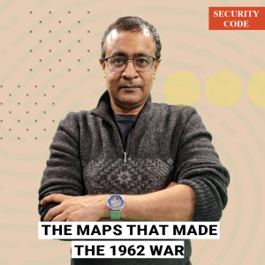 Security Code: How a Bengali spy, a fiction writer & map-makers of 2 empires laid path for 1962 India-China war