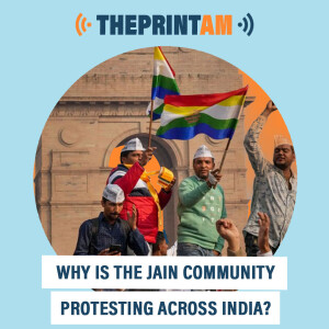 ThePrintAM : Why is the Jain community protesting across India?