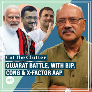 Cut the Clutter: Bugle sounded for Gujarat polls, three decades of BJP-Congress tussle & Kejriwal’s AAP as disrupter
