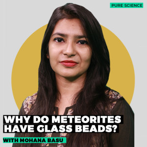 PureScience: Why do meteorites have glass beads and what they can tell us