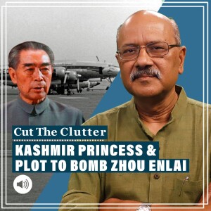 Cut The Clutter: 105-yr-old Indian pilot dies in silence but unravels vicious Cold War plot to assassinate Zhou Enlai