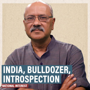 NationalInterest: ‘Vishwaguru’ should look in mirror: Why Ram Navami riots & bulldozers won’t help India’s stature