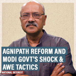 NationalInterest: With Agnipath, Modi govt’s shock & awe doctrine may have misfired a vital reform, yet again