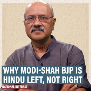 NationalInterest: What is Modi-Shah BJP’s ideology? You’re wrong if you say Right wing, because it’s Hindu Left