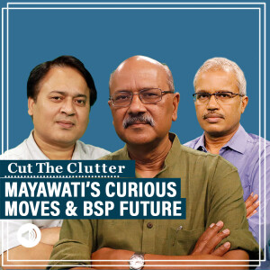 CutTheClutter: Mayawati's ‘insecurities’,Akash Anand removal & BSP future:DK Singh,Dilip Mandal with Shekhar Gupta