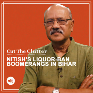 Cut The Clutter: Why prohibition never works, as Nitish ‘reviews’ prohibition laws in Bihar as hooch takes its toll