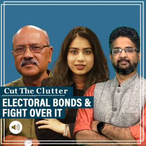 CutTheClutter: What Electoral Bonds data reveals: Shekhar Gupta with TCA Sharad Raghavan, Apoorva Mandhani