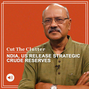Cut The Clutter: Big buyers take on OPEC+ as India joins US, China, UK, S Korea & Japan to release strategic reserves to cool crude