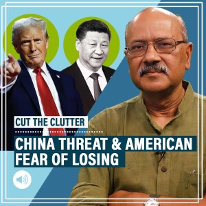 CutTheClutter: China, Taiwan & waning US military power: Why America is pivoting to retreat diplomacy in Trump 2.0