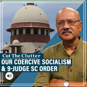 CutTheClutter: How the socialist state took our right to property & why the latest SC ruling begins a correction