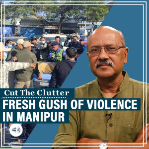 CutTheClutter: 2 cops killed as fresh flare-ups rock Manipur: Tracing genesis of Kuki-Meitei ethnic clashes