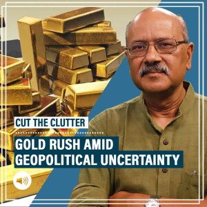 CutTheClutter: Why is gold price breaking through the roof & world still chasing it? Think Trump, geopolitics