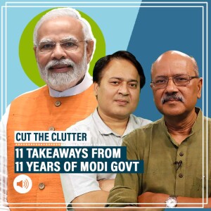 CutTheClutter: 11 years of Modi govt: Big reforms, populism, hardening stance on terror | With DK Singh