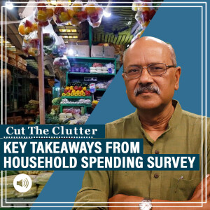 CutTheClutter: What’s India eating, where it’s spending, is poverty declining, MSP trap: takeaways from HCES report