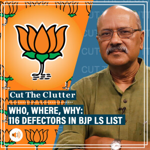 Cut The Clutter : Understanding BJP's Lok Sabha list and why it fielded 116 defectors or more than 1 in 4
