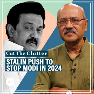 Cut The Clutter with Shekhar Gupta : Stalin’s ‘social justice meet’ — Why TN CM’s push for oppn unity is a first & can his move to stop Modi in 2024 work?