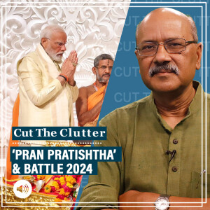 Cut The Clutter : Lok Sabha poll math day after ‘pran pratishtha’ & the 200 seats that keep defying the BJP