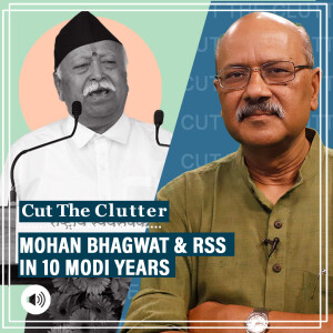 Cut The Clutter : RSS’ changing role in 10 yrs of Modi govt: Clues in Sarsanghchalak Mohan Bhagwat’s Dussehra address