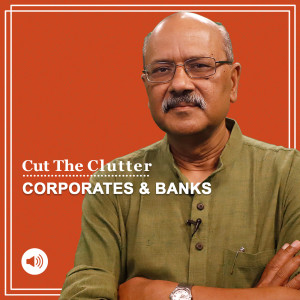 Cut The Clutter: RBI debate on letting corporates own banks: pros & cons, controversy, fear & opportunity