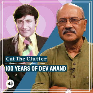 Cut The Clutter : 100 years of Dev Anand: The legend, movies and ‘romances’ of a man supremely in love with himself